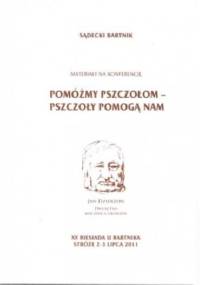 Pomóżmy pszczołom-pszczoły pomogą nam - Sądecki Bartnik