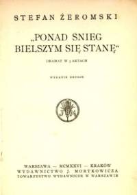 „Ponad śnieg bielszym się stanę” - Stefan Żeromski
