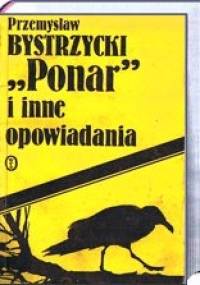 "Ponar" i inne opowiadania - Przemysław Bystrzycki