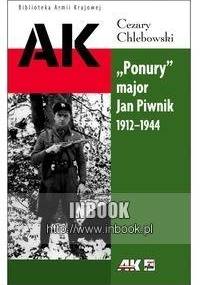 "Ponury" - major Jan Piwnik 1912-1944 - Cezary Chlebowski