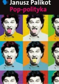 Pop-polityka - Janusz Palikot