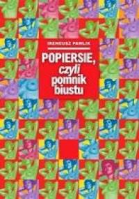 Popiersie czyli pomnik biustu - Ireneusz Pawlik