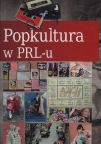 Popkultura w PRL-u - Janusz Jabłoński