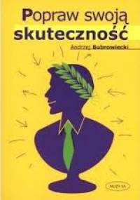Popraw swoją skuteczność - Andrzej Bubrowiecki