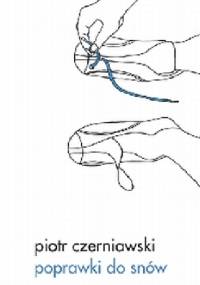 Poprawki do snów - Piotr Czerniawski
