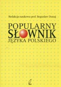 Popularny słownik języka polskiego - Bogusław Dunaj