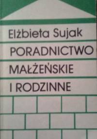 Poradnictwo małżeńskie i rodzinne - Elżbieta Sujak