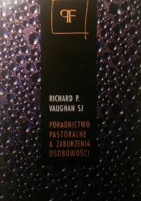 Poradnictwo pastoralne a zaburzenia osobowości - Richard P. Vaughan