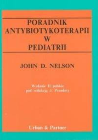 Poradnik antybiotykoterapii w pediatrii - Nelson John D.