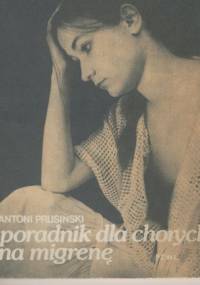 Poradnik dla chorych na migrenę - Antoni Prusiński