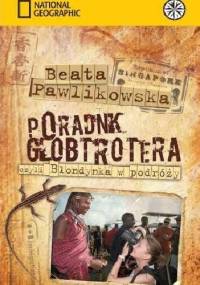 Poradnik Globtrotera czyli Blondynka w podróży - Beata Pawlikowska