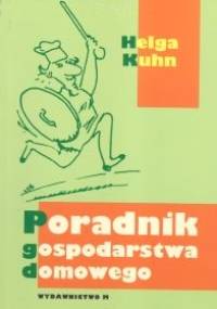 Poradnik gospodarstwa domowego - Helga Kuhn