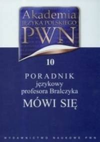 Poradnik językowy profesora Bralczyka Mówi się - Jerzy Bralczyk