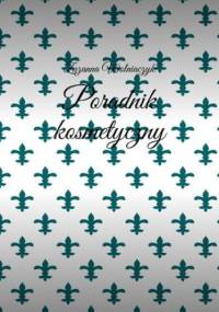 Poradnik kosmetyczny - Wolniaczyk Zuzanna