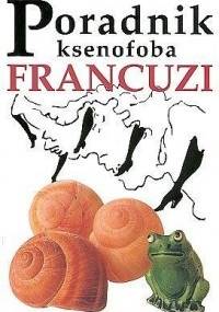 Poradnik ksenofoba - Francuzi - Nicholas Yapp, Michel Syrett