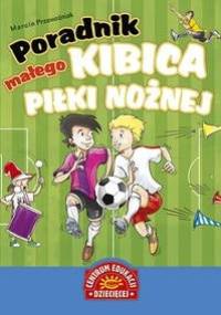 Poradnik małego kibica piłki nożnej - Marcin Przewoźniak