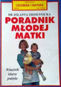 Poradnik młodej matki - Jolanta Zdzienicka
