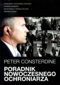 Poradnik nowoczesnego ochroniarza - Peter Consterdine