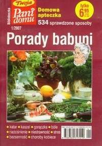 Porady babuni. Domowa apteczka. 534 sprawdzone sposoby - praca zbiorowa