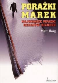 Porażki marek. Największe wpadki rekinów biznesu - Matt Haig