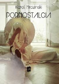 Pornostalgia - Karol Mroziński