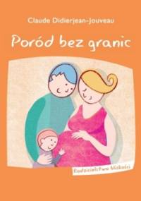 Poród bez granic - Claude Didierjean-Jouveau