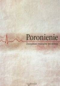 Poronienie. Zrozumieć rodziców po stracie - praca zbiorowa