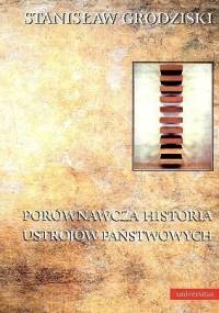 Porównawcza historia ustrojów państwowych - Stanisław Grodziski