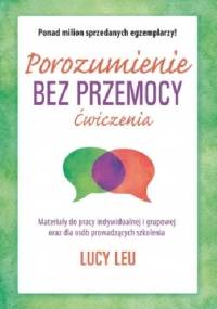 Porozumienie bez przemocy. Ćwiczenia - Lucy Leu