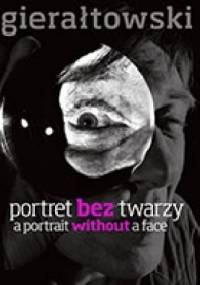 Portret bez twarzy - Krzysztof Gierałtowski