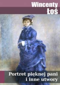 Portret pięknej pani i inne utwory - Łoś Wincenty