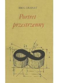 Portret przestrzenny - Emil Granat