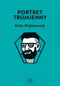 Portret trumienny - Kuba Wojtaszczyk