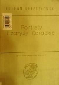 Portrety i zarysy literackie - Stefan Kołaczkowski