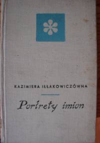 Portrety imion - Kazimiera Iłłakowiczówna