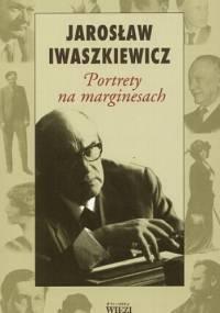 Portrety na marginesach - Jarosław Iwaszkiewicz