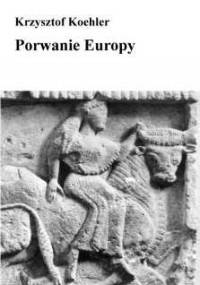 Porwanie Europy - Krzysztof Koehler