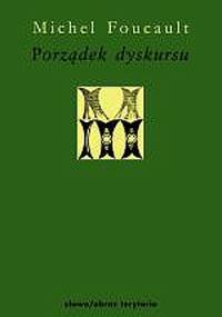 Porządek dyskursu - Michel Foucault
