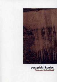 Porządek i koniec - Tomasz Dalasiński