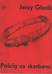 Pościg za skarbami - Jerzy Głosik