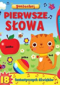 Posłuchaj. Pierwsze słowa - praca zbiorowa