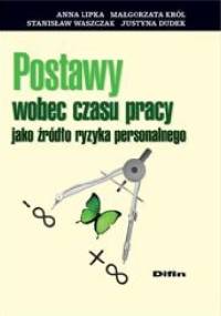 Postawy wobec czasu pracy jako źródło ryzyka personalnego