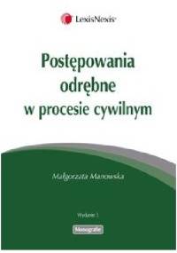 Postępowania odrębne w procesie cywilnym - Małgorzata Manowska