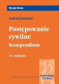 Postępowanie cywilne. Kompendium. Wydanie 15 - Andrzej Zieliński