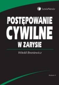 Postępowanie cywilne w zarysie - Witold Broniewicz