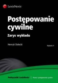 Postępowanie cywilne. Zarys wykładu - Henryk Dolecki