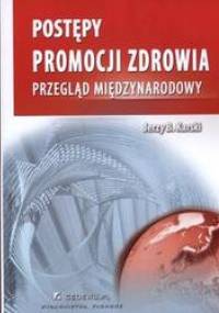 Postępy promocji zdrowia /Przegląd międzynarodowy - Jerzy B. Karski