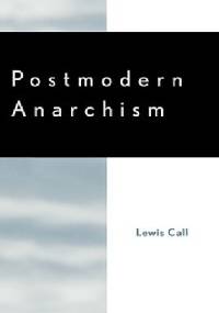 Postmodern Anarchism - Lewis Call