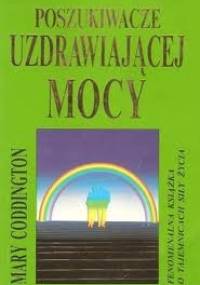 Poszukiwacze uzdrawiającej mocy - Mary Coddington