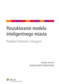 Poszukiwanie modelu inteligentnego miasta - Joanna Bach-Głowińska
